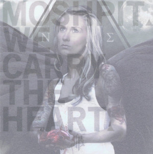 Moshpit  ‎"We Carry The Heart"
